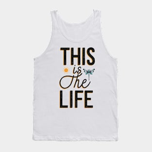 This is the Life with Black Lettering Tank Top